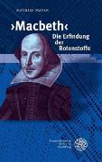 >Macbeth< - Die Erfindung der Botenstoffe